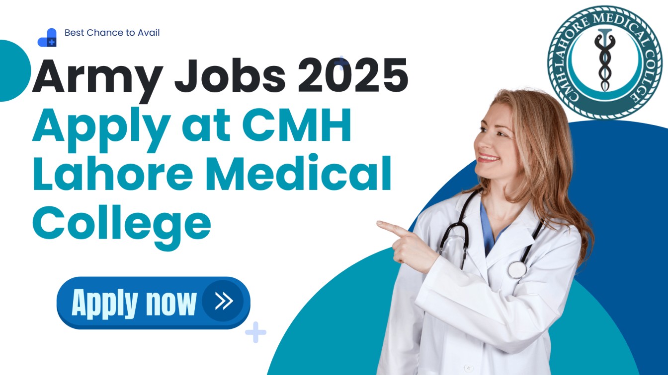 Army Jobs 2025 – Apply at CMH Lahore Medical College