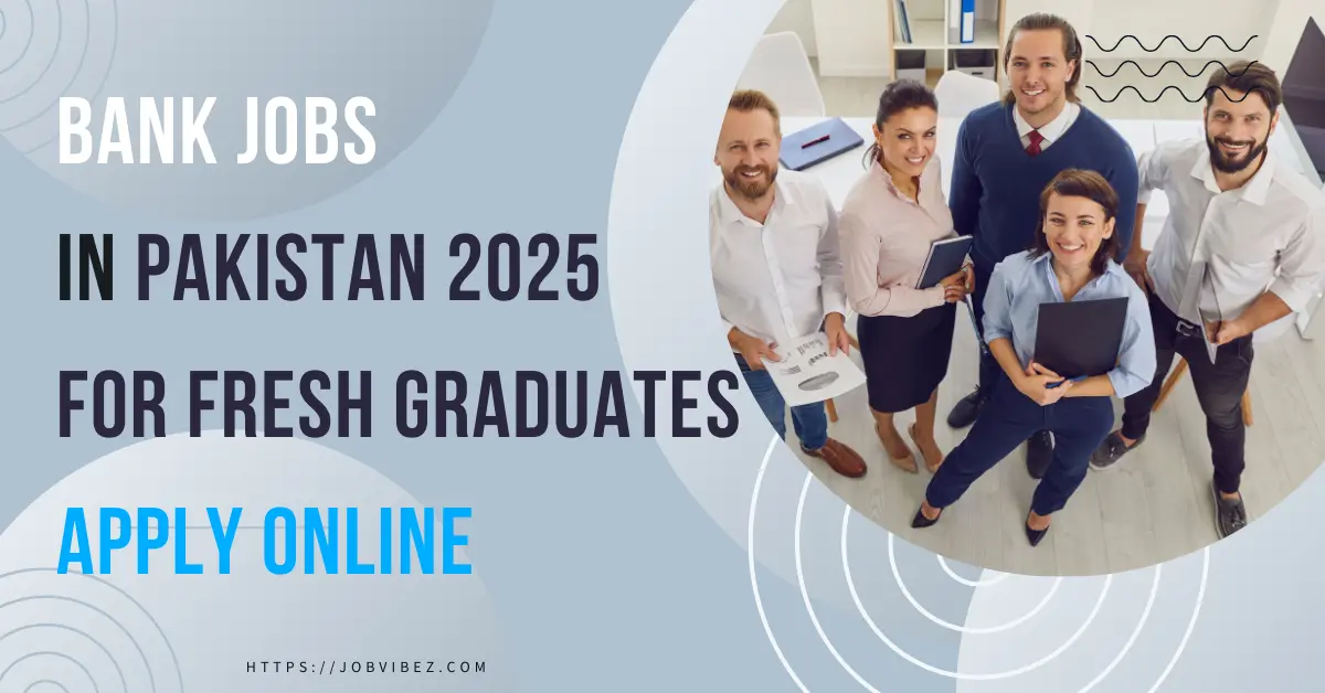 bank jobs in Pakistan 2025 for fresh graduates