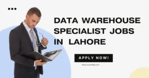 Data Warehouse Specialist Jobs in Lahore