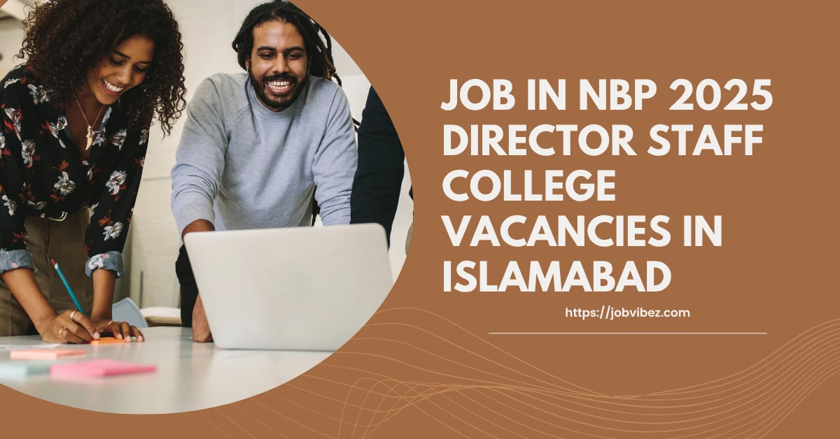 Job in NBP 2025 Director Staff College vacancies in Islamabad